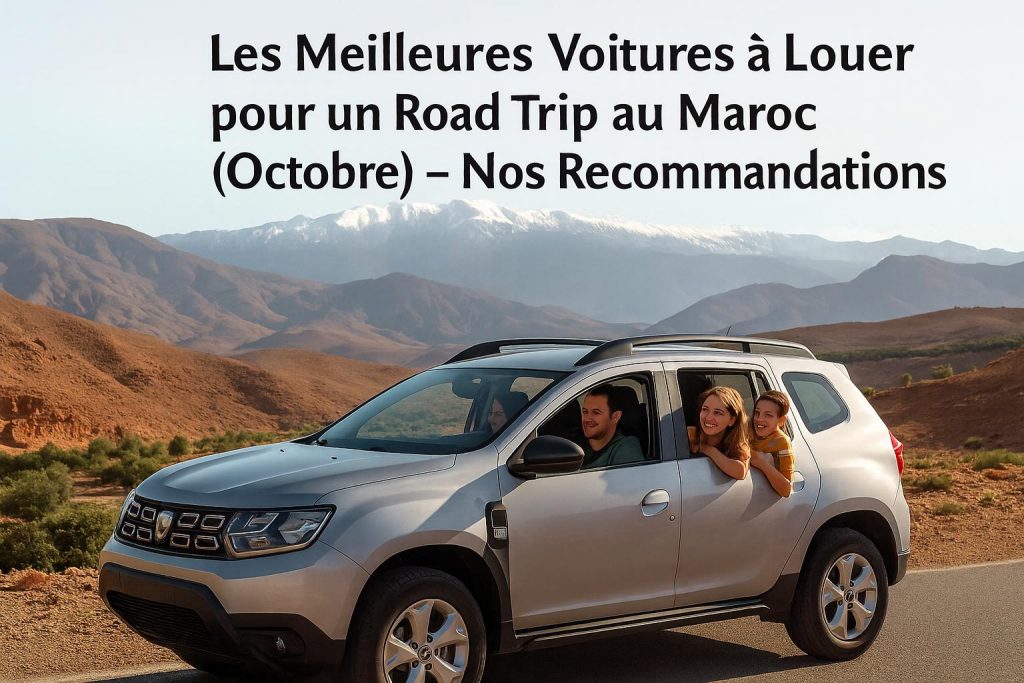 Les Meilleures Voitures à Louer pour un Road Trip au Maroc (Octobre) – Nos Recommandations Les Meilleures Voitures à Louer pour un Road Trip au Maroc (Octobre) – Nos Recommandations